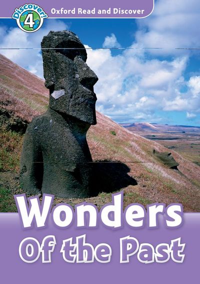 Oxford Read and Discover Wonders of the Past Level 4