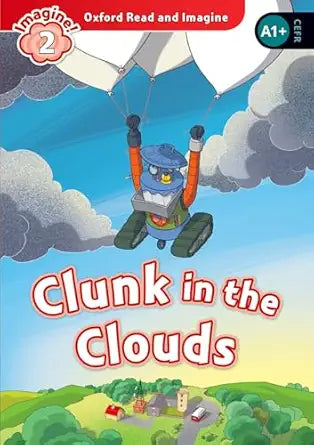 Oxford Read and Imagine: Level 2: Clunk in the Clouds ...