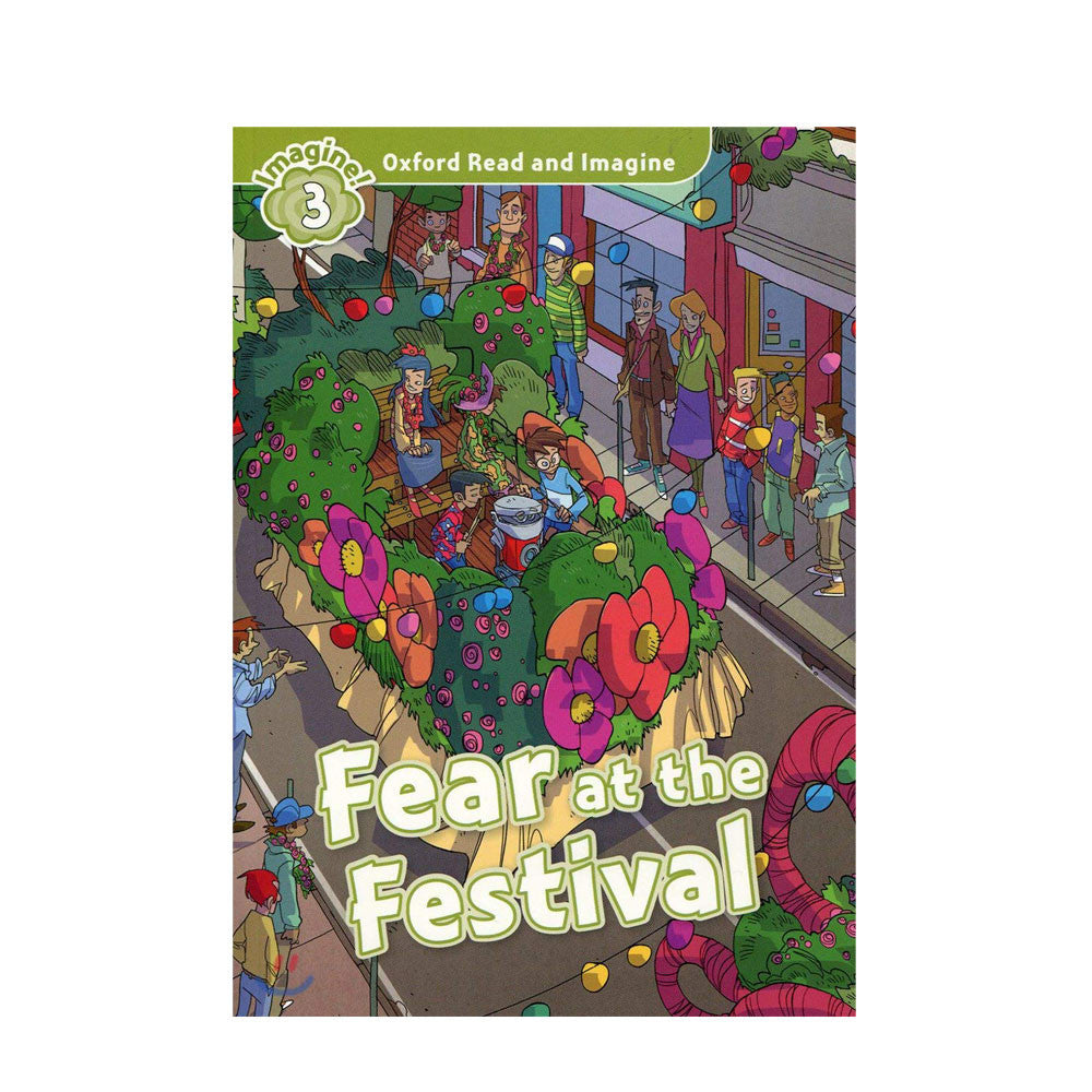 Oxford Read and Imagine: Level 3: Fear at the Festival