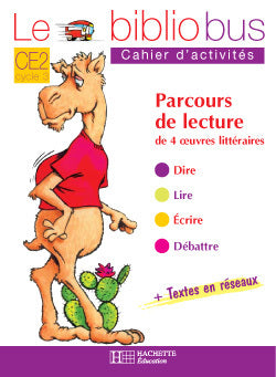 LE BIBLIOBUS N 1 CE2 - COMMENT LE CHAMEAU ACQUIT SA BOSSE - CAHIER D'