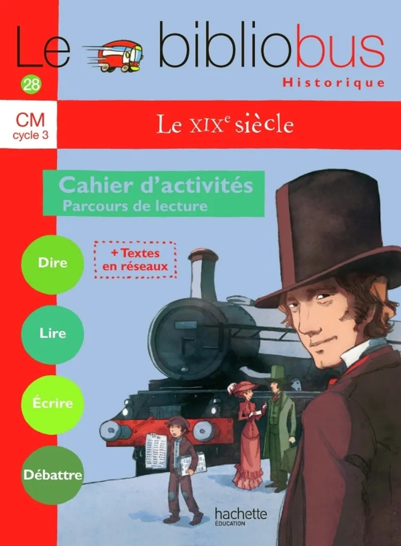 LE BIBLIOBUS N  28 CM - LE XIXE SIECLE - CAHIER D'ACTIVITES - ED.2009