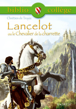 LANCELOT OU LE CHEVALIER DE LA CHARRETTE, CHRETIEN DE TROYES