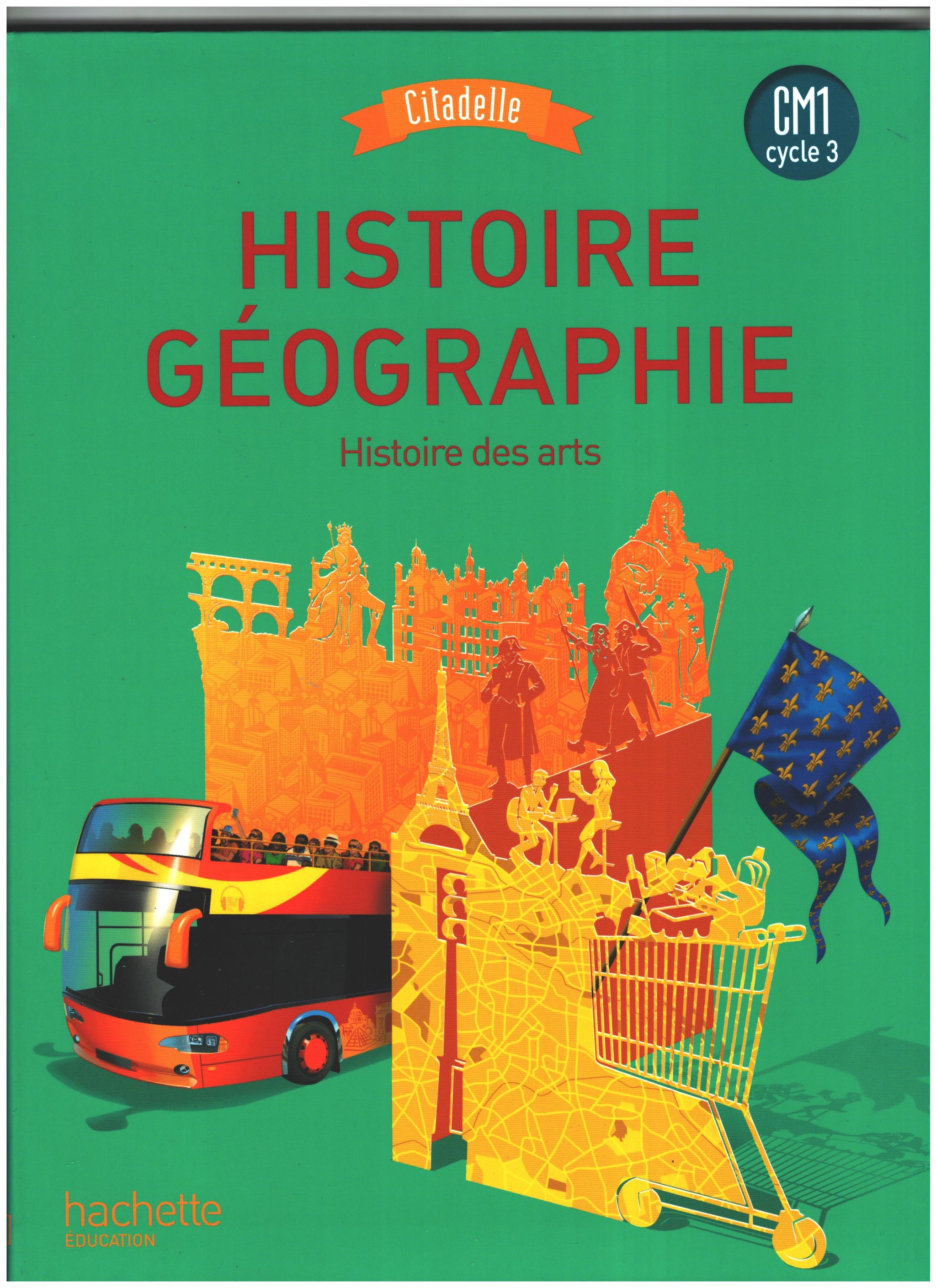 HISTOIRE-GEOGRAPHIE CM1 - COLLECTION CITADELLE - LIVRE ELEVE - ED. 20