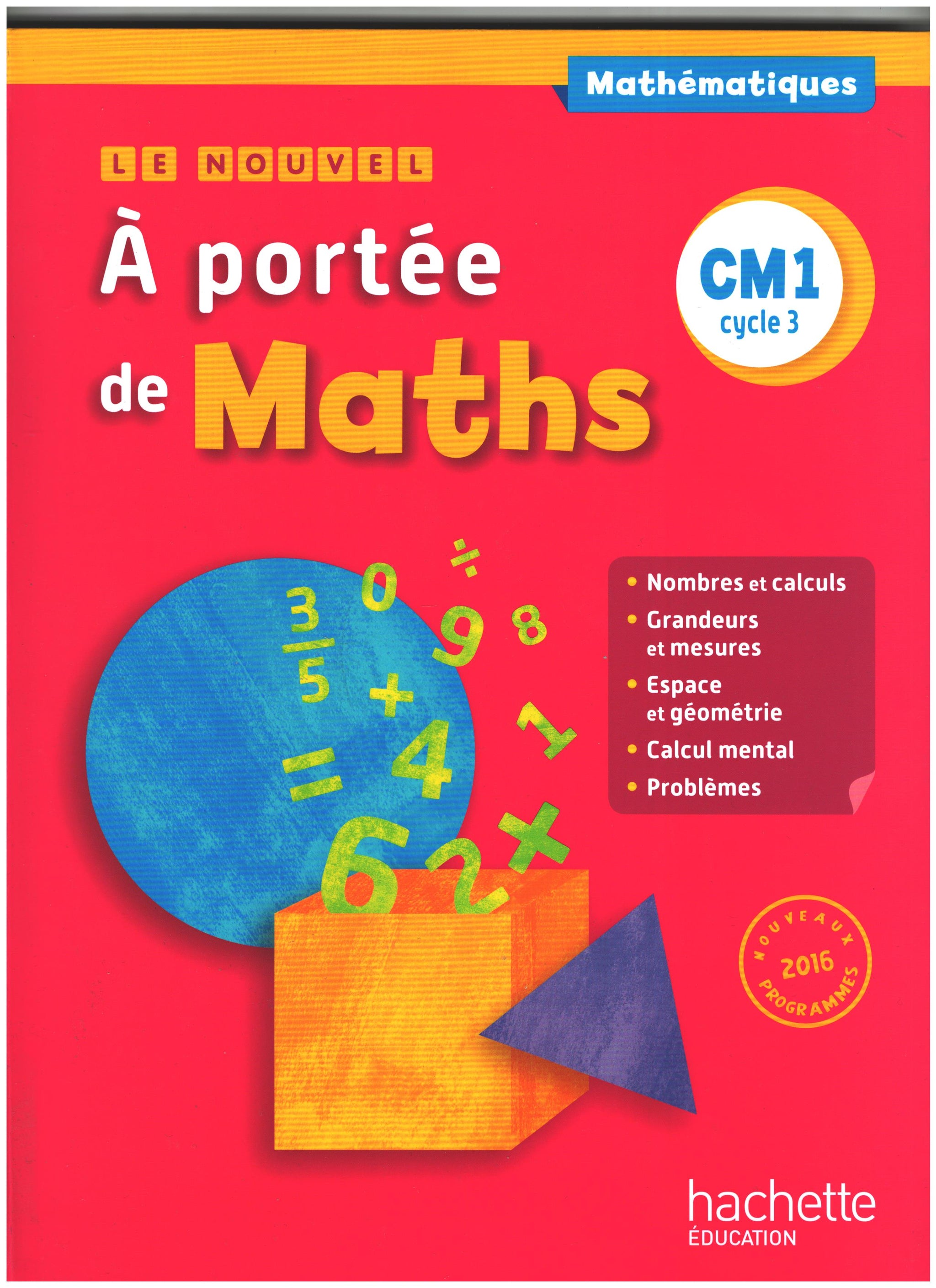 LE NOUVEL A PORTEE DE MATHS CM1 - LIVRE ELEVE - ED. 2016