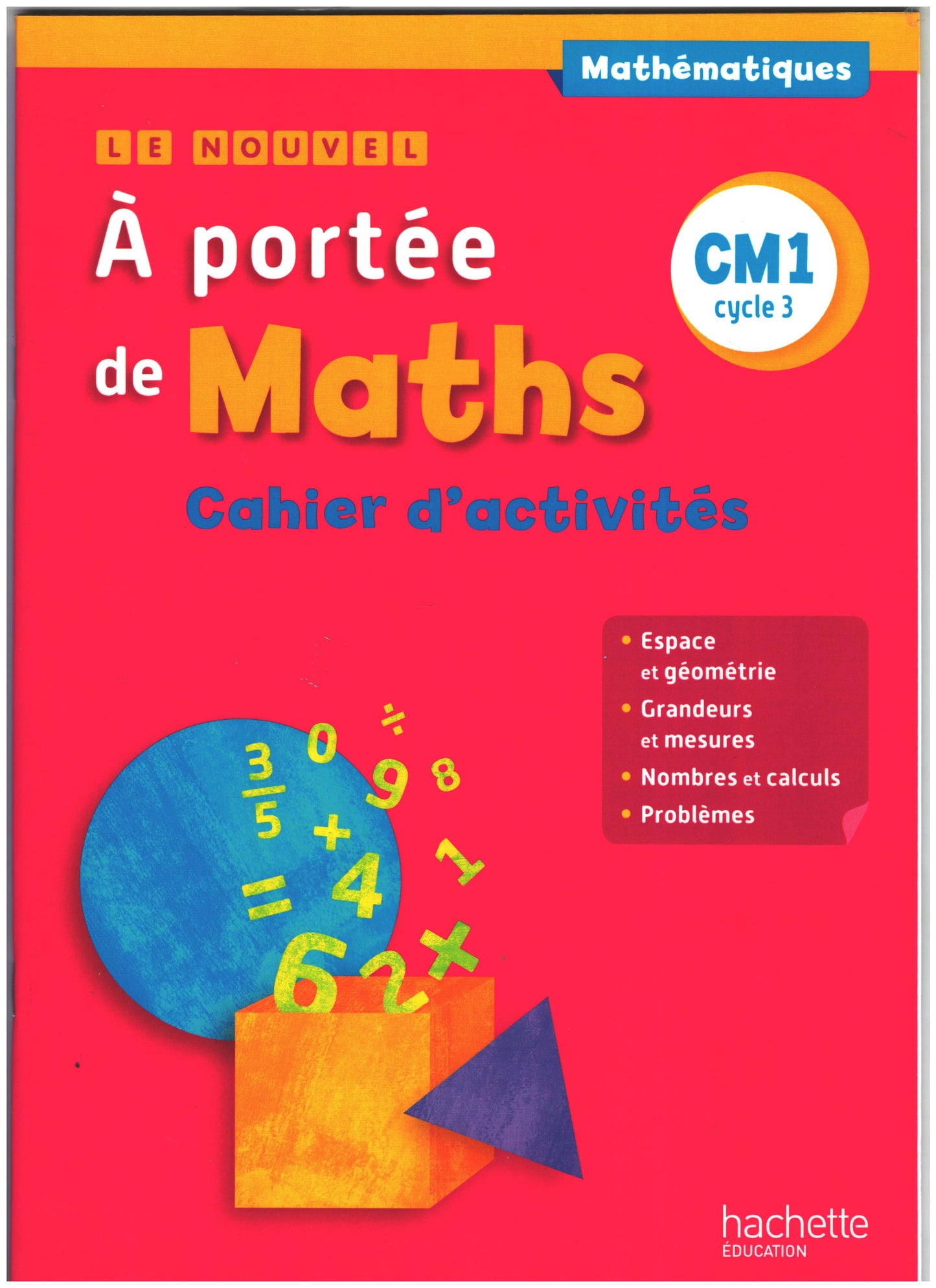 LE NOUVEL A PORTEE DE MATHS CM1 - CAHIER DE MESURES-GEOMETRIE - ED. 2
