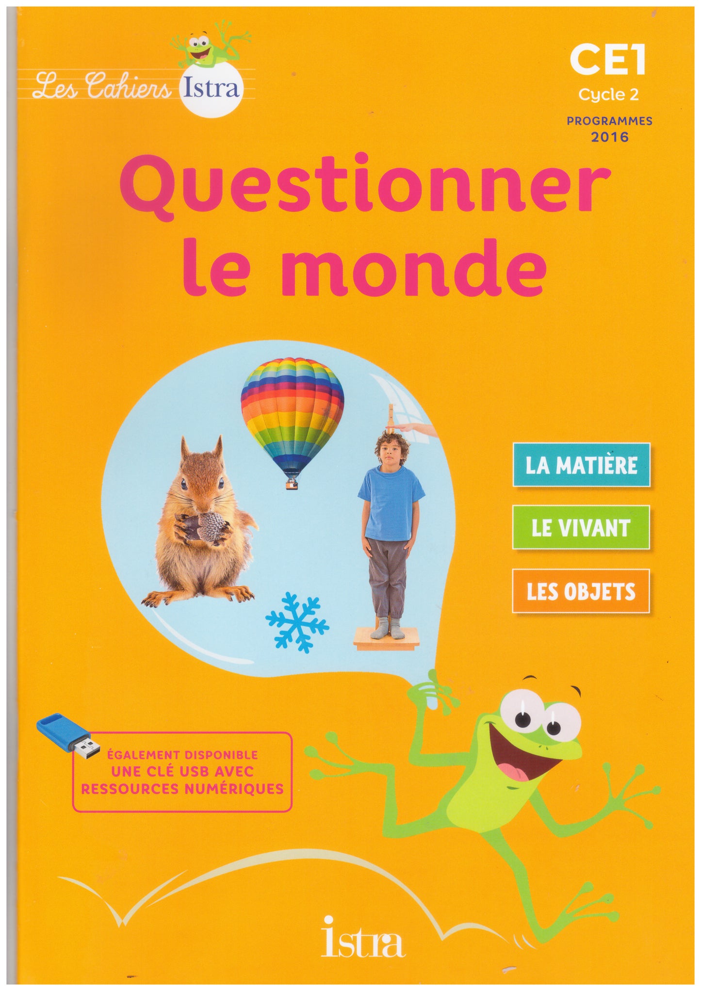 LES CAHIERS ISTRA QUESTIONNER LE MONDE CE1 - ELEVE - ED. 2017