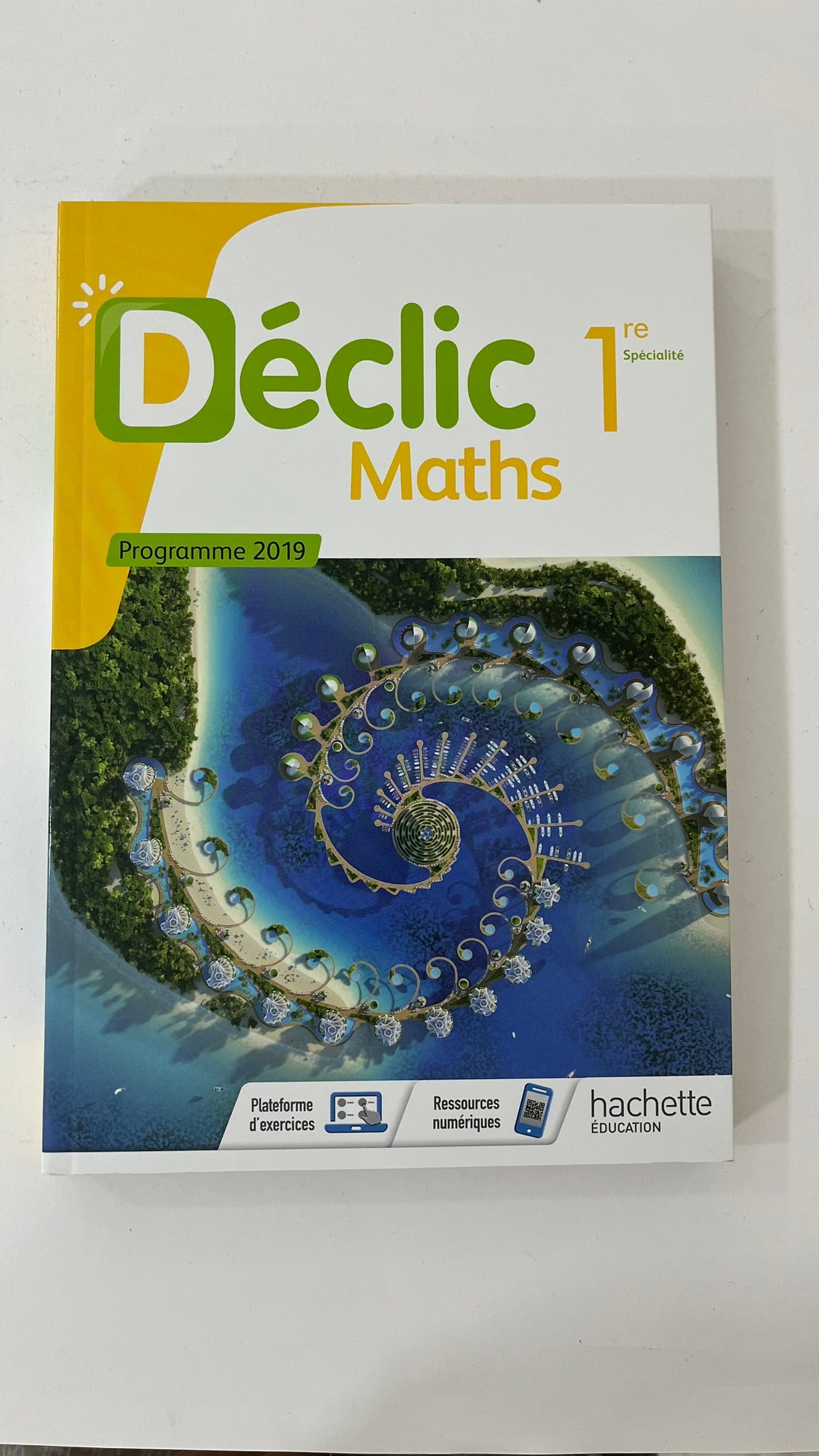 DECLIC MATHS 1ERE - LIVRE ELEVE - ED. 2019