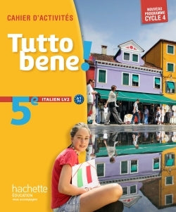 TUTTO BENE! ITALIEN CYCLE 4 / 5E LV2 - CAHIER D'ACTIVITES - ED. 2016