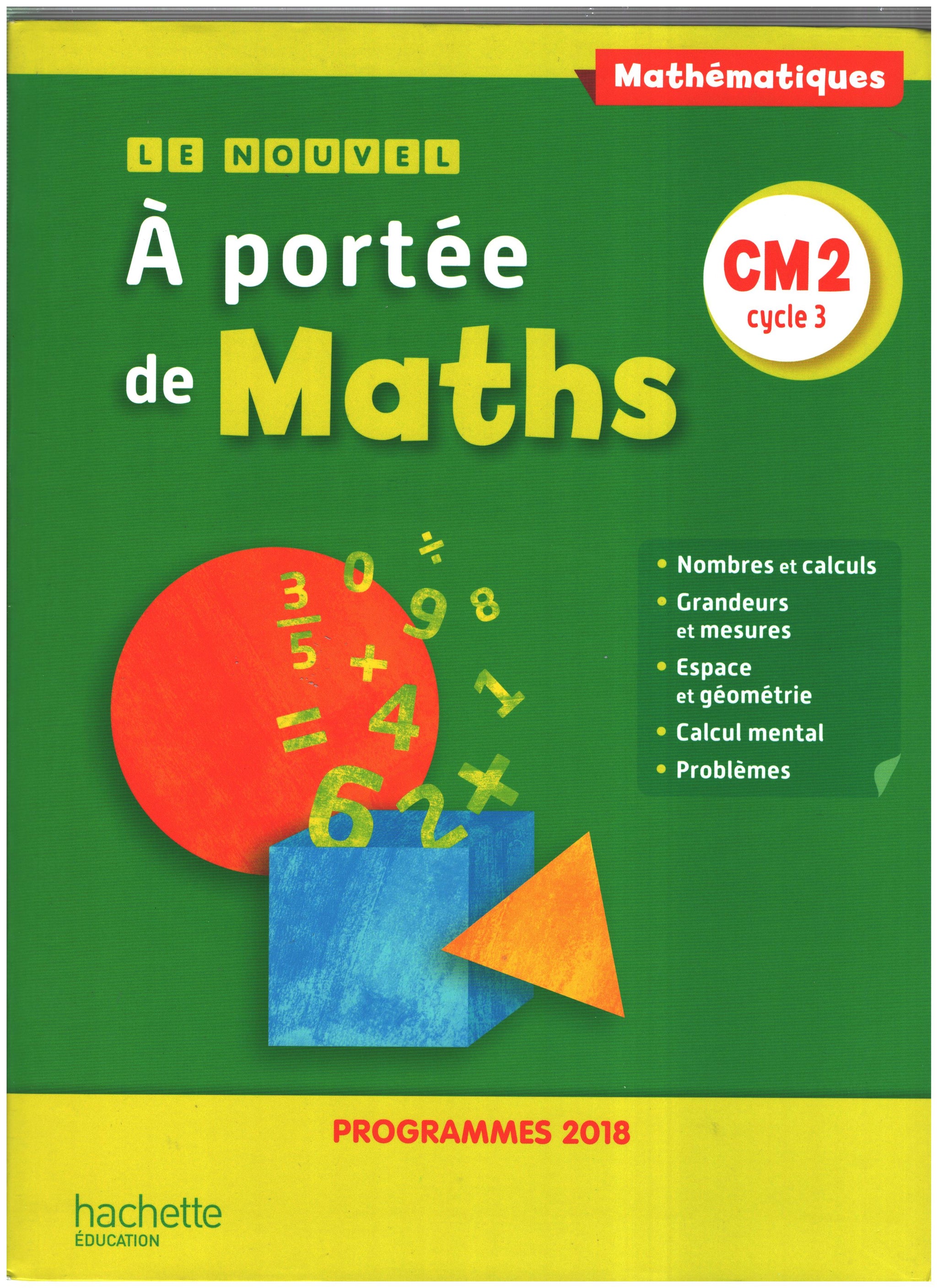 LE NOUVEL A PORTEE DE MATHS CM2 - MANUEL ELEVE - EDITION 2019