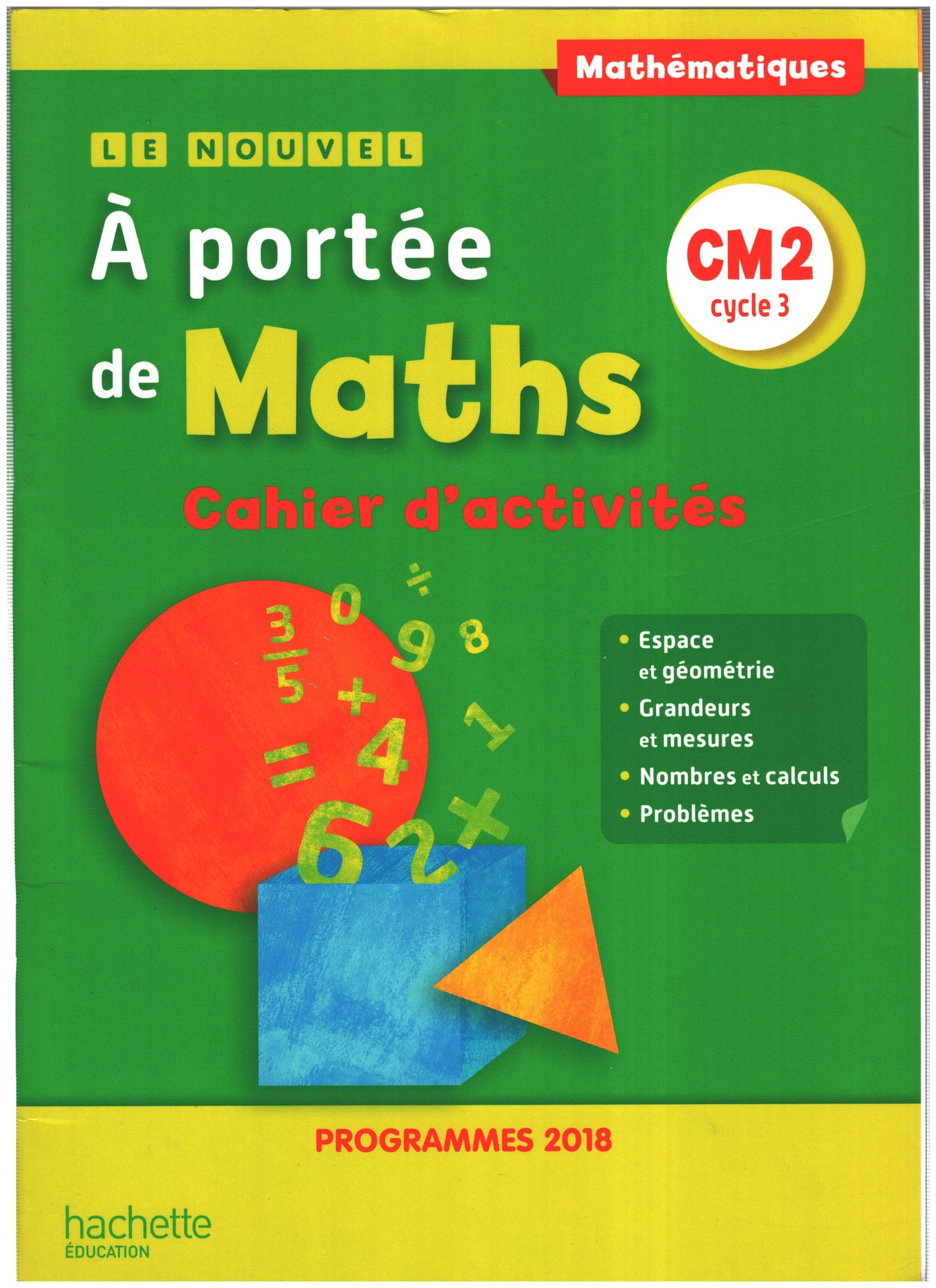 LE NOUVEL A PORTEE DE MATHS CM2 - CAHIER D'ACTIVITES - EDITION 2019