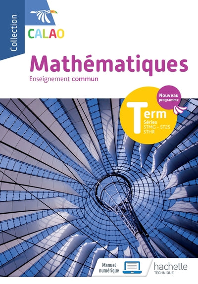 CALAO MATHEMATIQUES TERMINALE TRONC COMMUN STMG, STHR, ST2S - LIVRE E