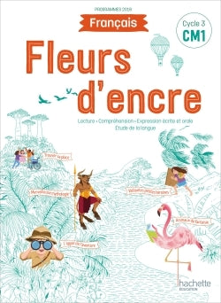 FLEURS D'ENCRE FRANCAIS CM1 - LIVRE ELEVE - EDITION 2020