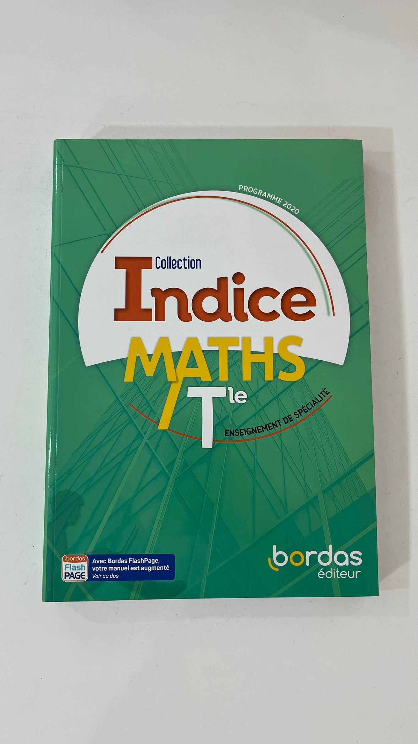 INDICE MATHEMATIQUES SPECIALITE TLE VOIE GENERALE 2020 - MANUEL DE L'