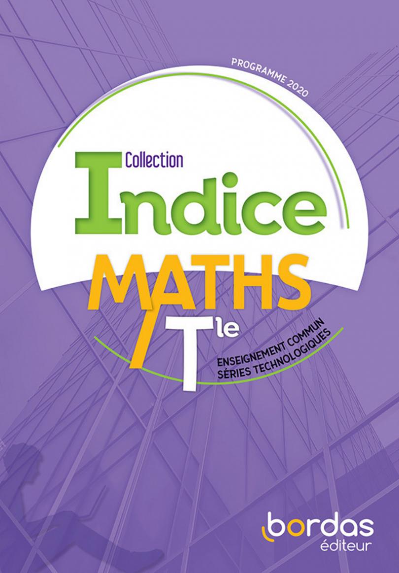 INDICE MATHEMATIQUES TLE VOIE TECHNOLOGIQUE TRONC COMMUN 2020 - MANUE