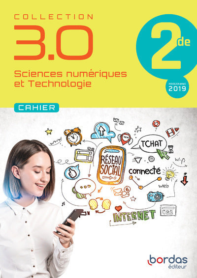 COLLECTION 3.0 SCIENCES NUMERIQUES ET TECHNOLOGIE 2DE - CAHIER ELEVE