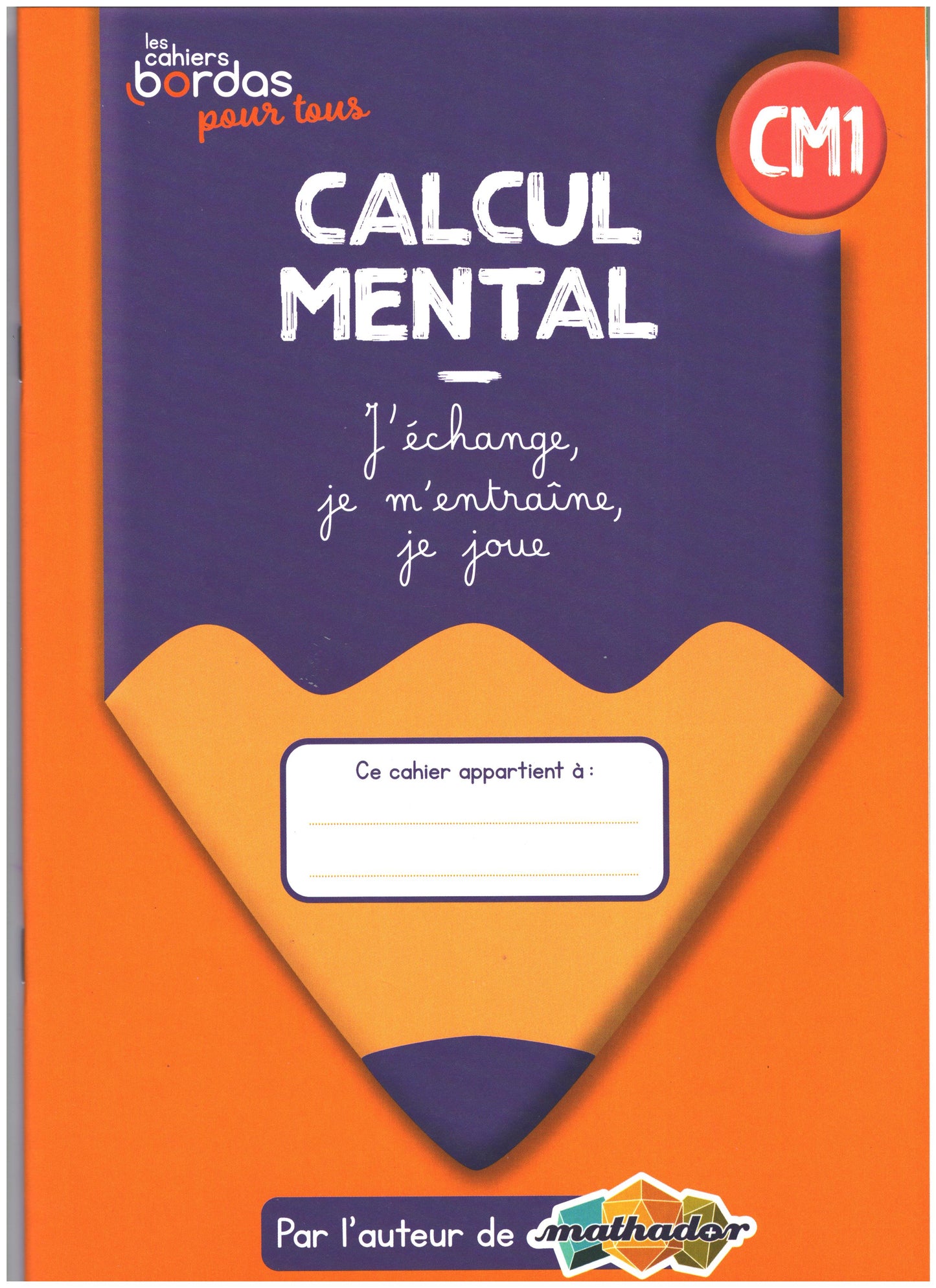 CAHIERS BORDAS POUR TOUS - CALCUL MENTAL CM1 - 2022 - CAHIER - ELEVE