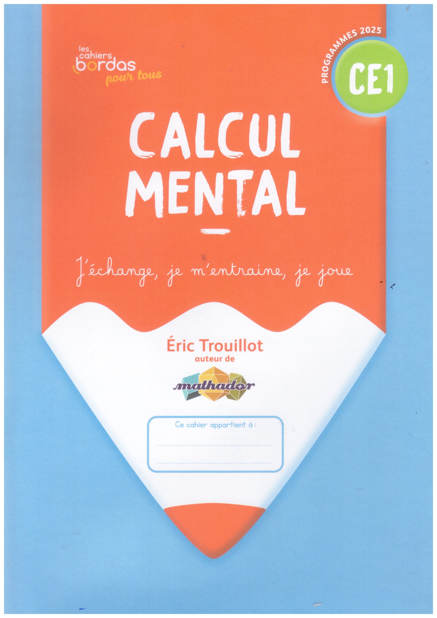 CAHIERS BORDAS POUR TOUS - CALCUL MENTAL CE1 - 2025 - CAHIER - ELEVE