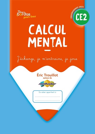 CAHIERS BORDAS POUR TOUS - CALCUL MENTAL CE2 - 2025 - CAHIER - ELEVE