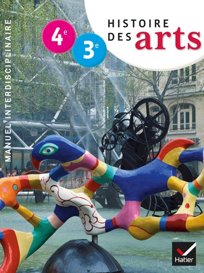 HISTOIRE DES ARTS 4E-3E ED. 2013 - MANUEL DE L'ELEVE