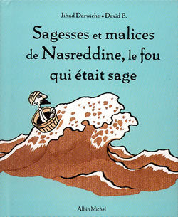 SAGESSES ET MALICES DE NASREDDINE, LE FOU QUI ETAIT SAGE