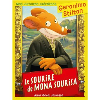 GERONIMO STILTON - MES HISTOIRES PREFEREES - LE SOURIRE DE MONA SOURI