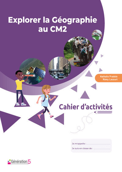 CAHIER D'ACTIVITES EXPLORER LA GEOGRAPHIE AU CM2