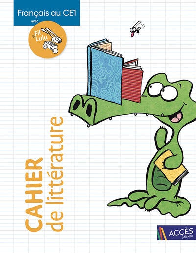FRANCAIS AU CE1 AVEC FIL ET LULU CAHIER DE LITTERATURE