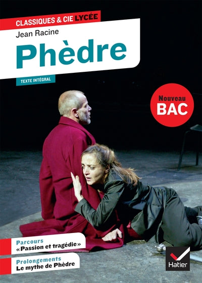 PHEDRE - NOUVEAU BAC 1RE - SUIVI D UN PARCOURS D HISTOIRE LITTERAIRE