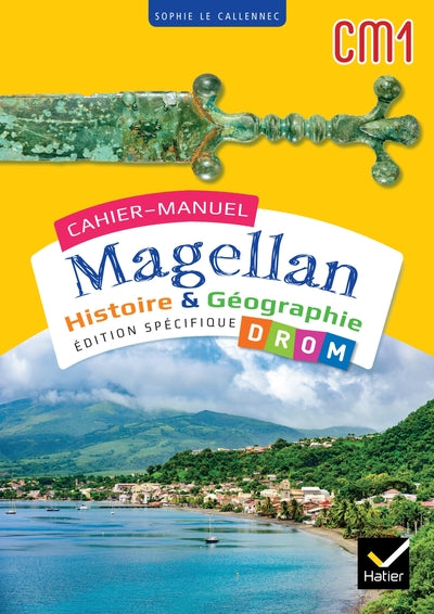 CAHIERS MAGELLAN - HISTOIRE GEOGRAPHIE CM1 - ED. 2024 - CAHIER DE L'E