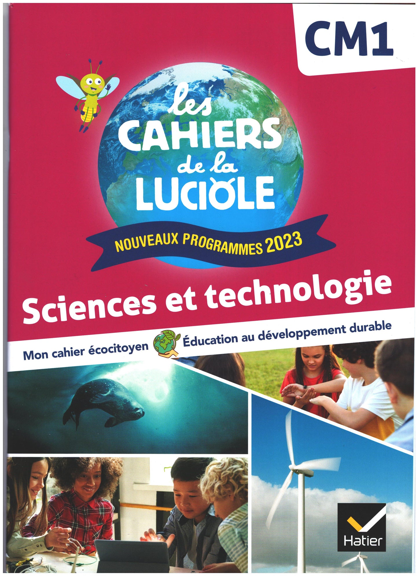 LES CAHIERS DE LA LUCIOLE CM1 - ED. 2024 - SCIENCES ET TECHNOLOGIE -