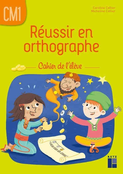 REUSSIR EN ORTHOGRAPHE CM1 - CAHIER DE L'ELEVE