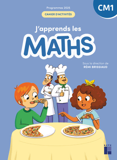 J'APPRENDS LES MATHS CM1 CAHIER D'ACTIVITES - PROGRAMMES 2025