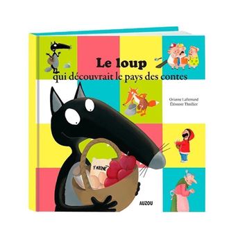 LE LOUP QUI DECOUVRAIT LE PAYS DES CONTES (MES PTITS ALBUMS)
