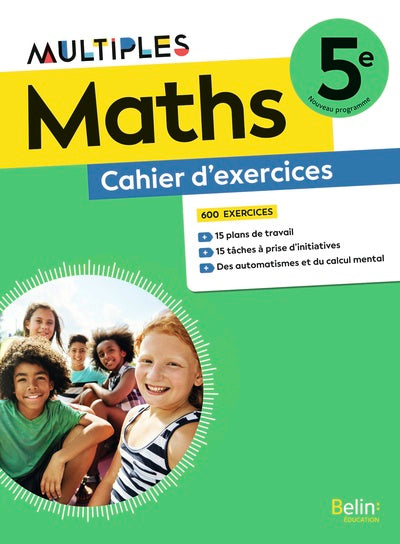 CAHIER D'EXERCICES MATHS 5E MULTIPLES - CAHIER D'EXERCICES ELEVE