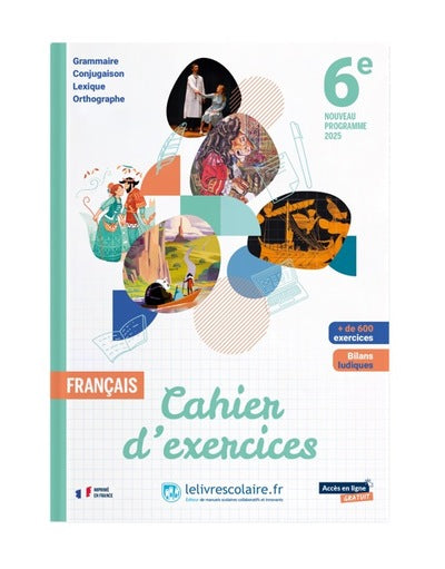 FRANCAIS 6E 2025 - CAHIER D'EXERCICES
