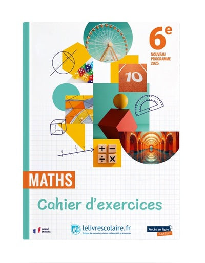MATHEMATIQUES 6E 2025 - CAHIER D'EXERCICES